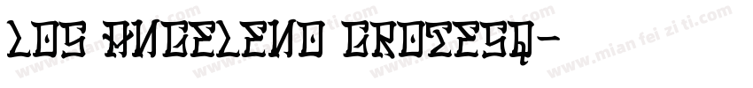 LOS ANGELENO GROTESQ字体转换